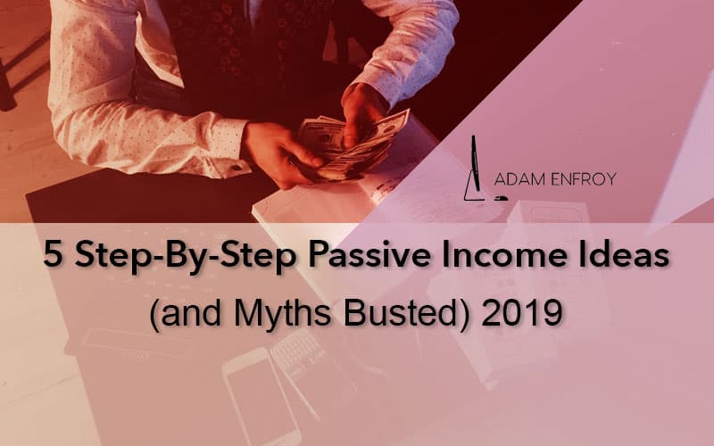 5 Best Passive Income Ideas and Myths Busted (2020)