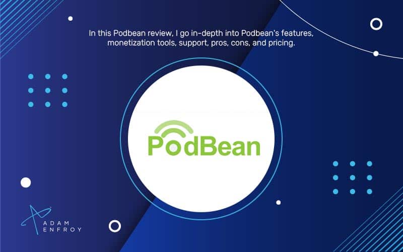 Podbean Review 2022: Pricing, Features, and Comparisons
