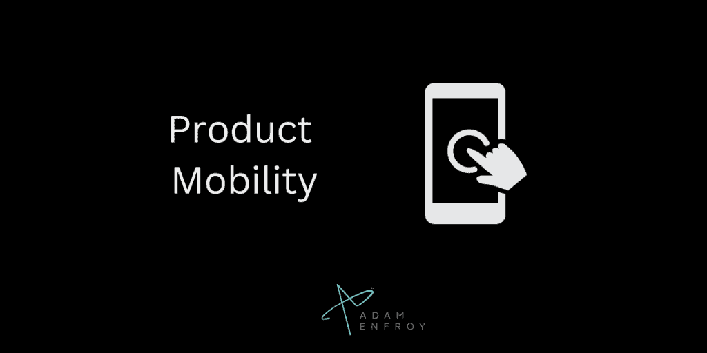 Product Mobility