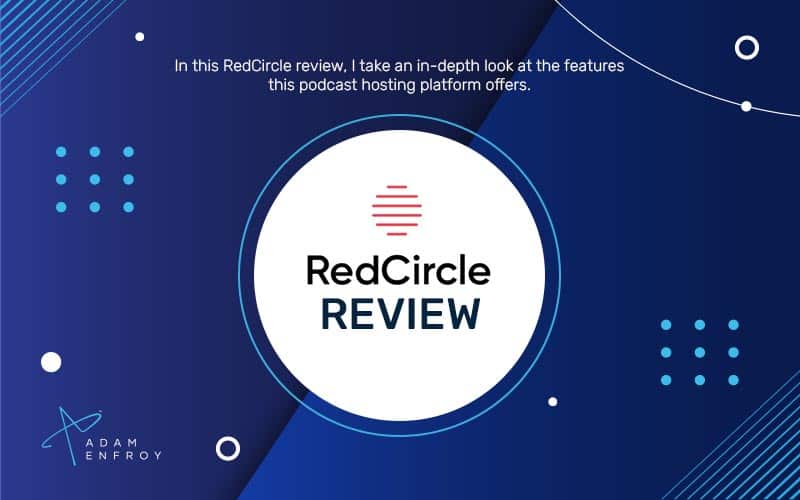 RedCircle Podcast Review: Pricing & Features in 2024