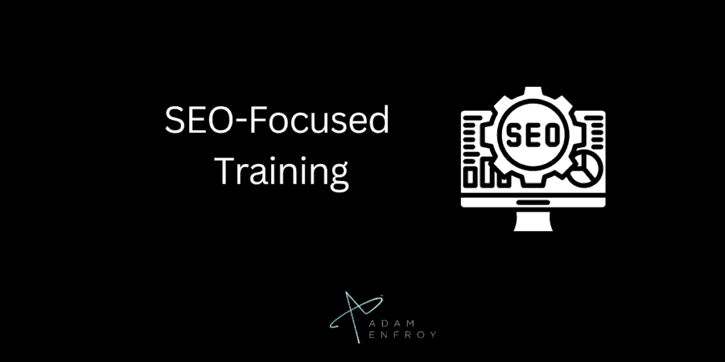 SEO-Focused Training
