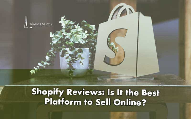 Shopify Reviews: Is It the Best Platform to Sell Online in 2023?