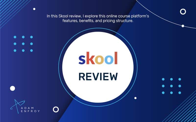 Skool Review: Features, Benefits & Pricing (2024)