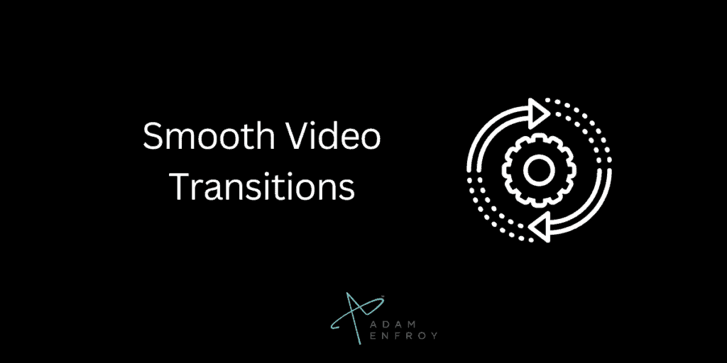 Smooth Video Transitions