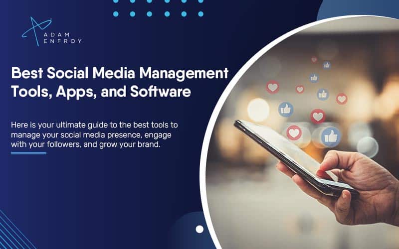 11+ Best Social Media Management Tools, Apps, and Software (2022)