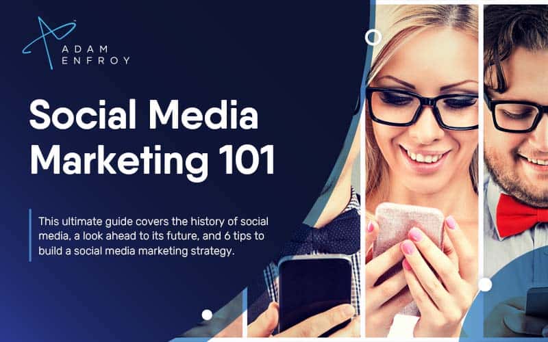 Social Media Marketing 101: Learn What It is + History of Social Media