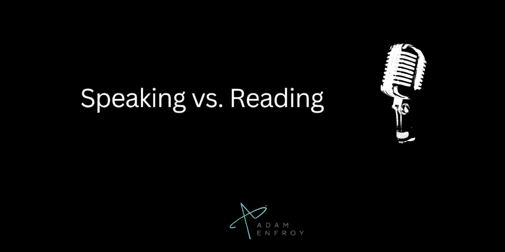 Speaking vs. Reading