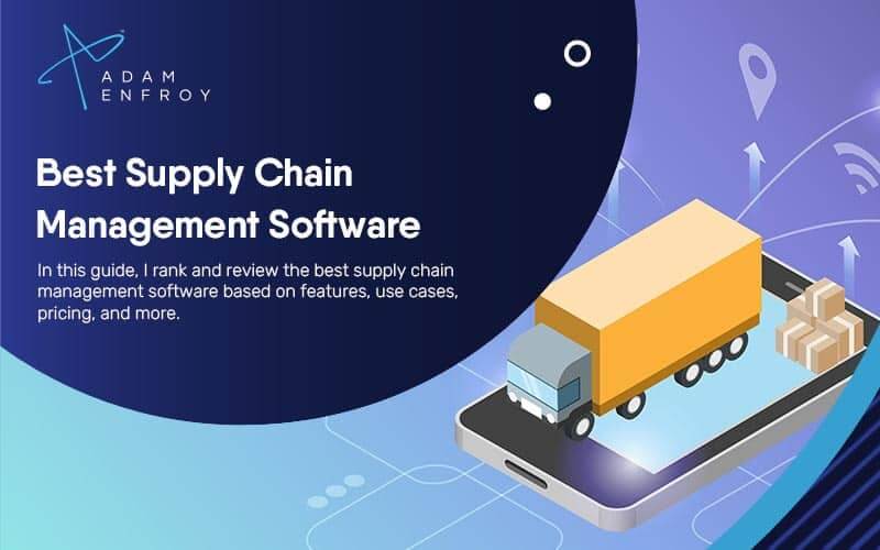 7 Best Supply Chain Management Software of 2023 (Compared)