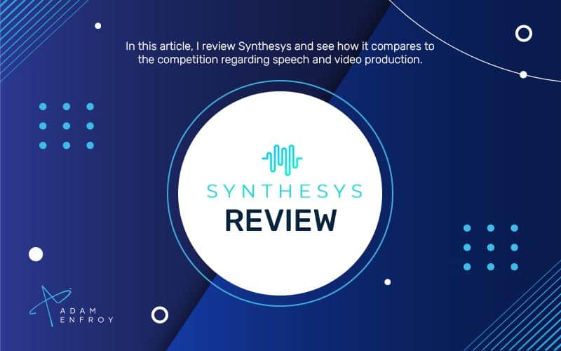 Synthesys Review: Does AI Text-To-Speech Work & Is It Worth It?