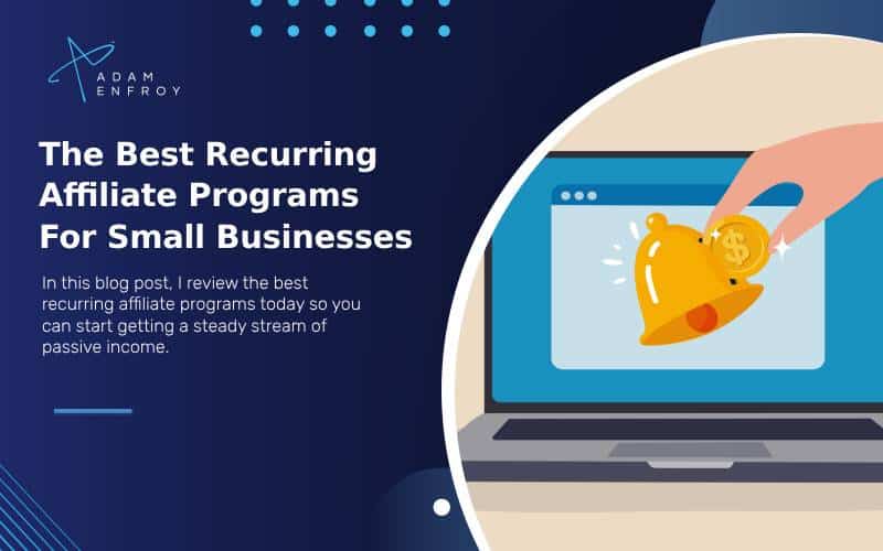 <strong>The Best Recurring Affiliate Programs For Small Businesses</strong>