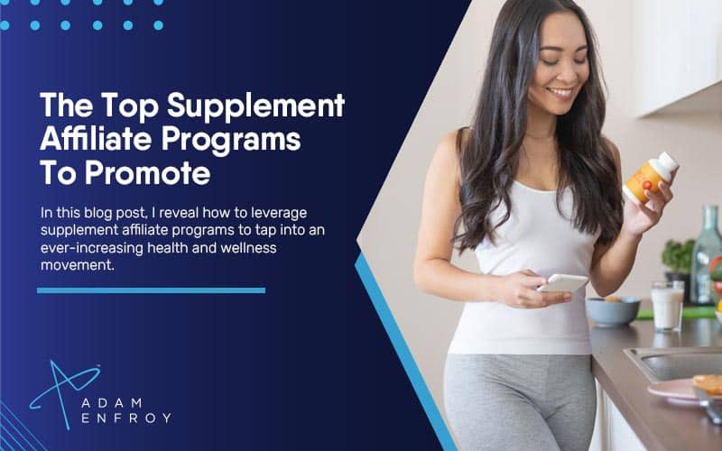 The Top Supplement Affiliate Programs To Promote (2023)