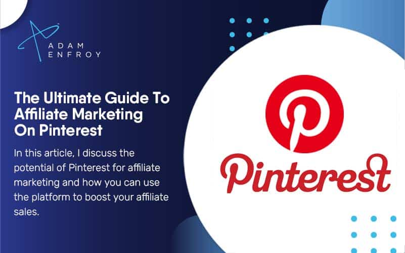 The Ultimate Guide To Affiliate Marketing On Pinterest