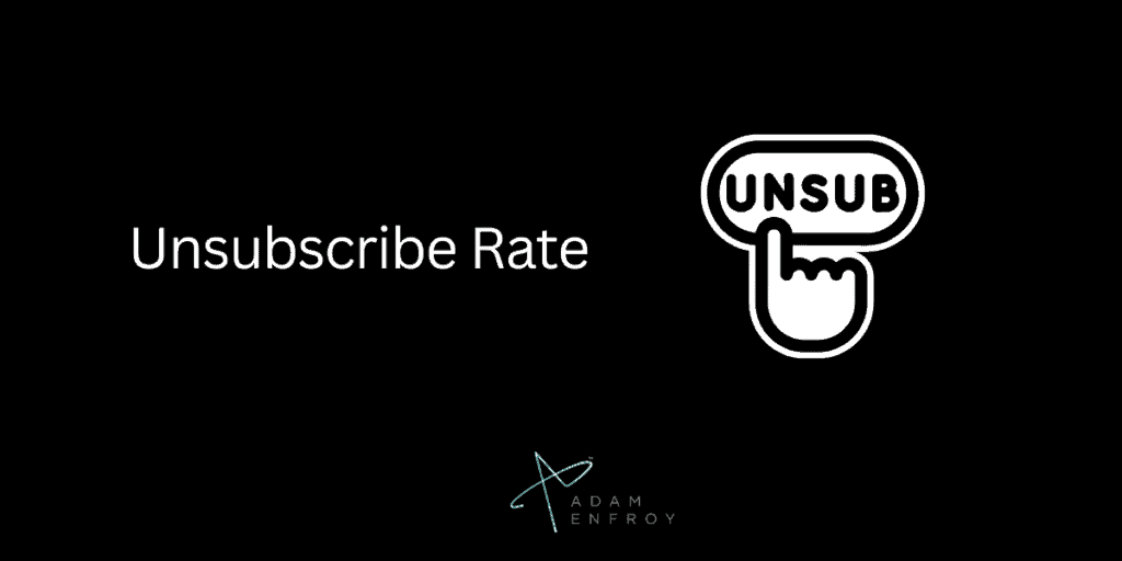 Unsubscribe Rate