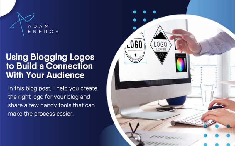 Using Blogging Logos to Build a Connection With Your Audience