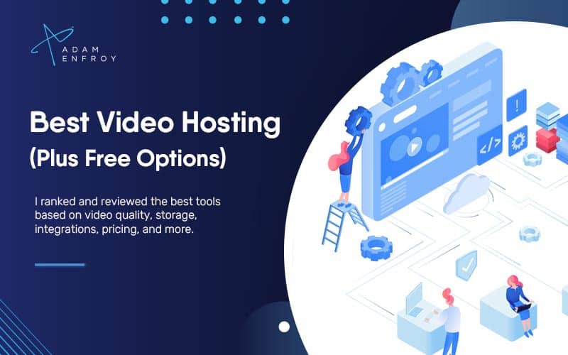 7 Best Video Hosting Sites of 2023 (Plus Free Options, Ranked)