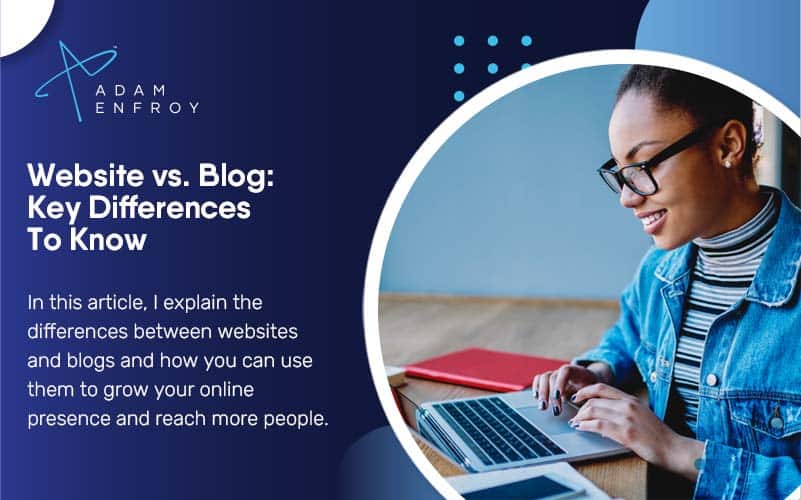 Website vs. Blog: 7 Key Differences To Know