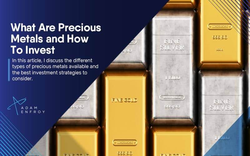 What Are Precious Metals and How To Invest in 2023