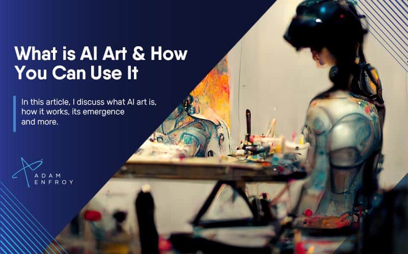 What is AI Art and How You Can Use It (2023)