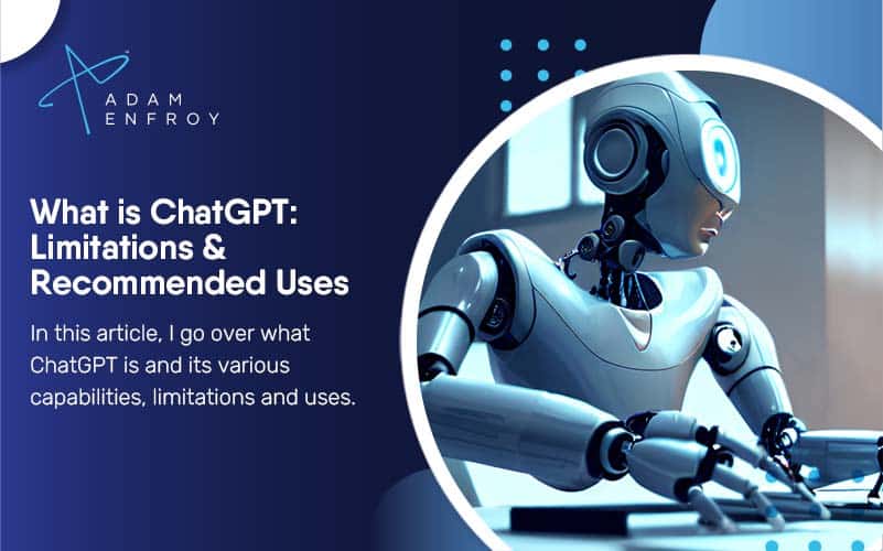 <strong>What is ChatGPT: Limitations & Recommended Uses</strong>