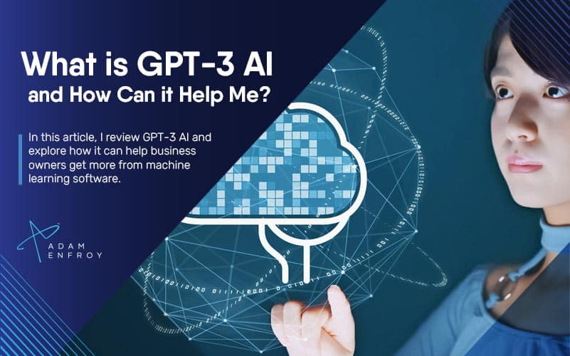 What is GPT-3 AI and How Can it Help Me?