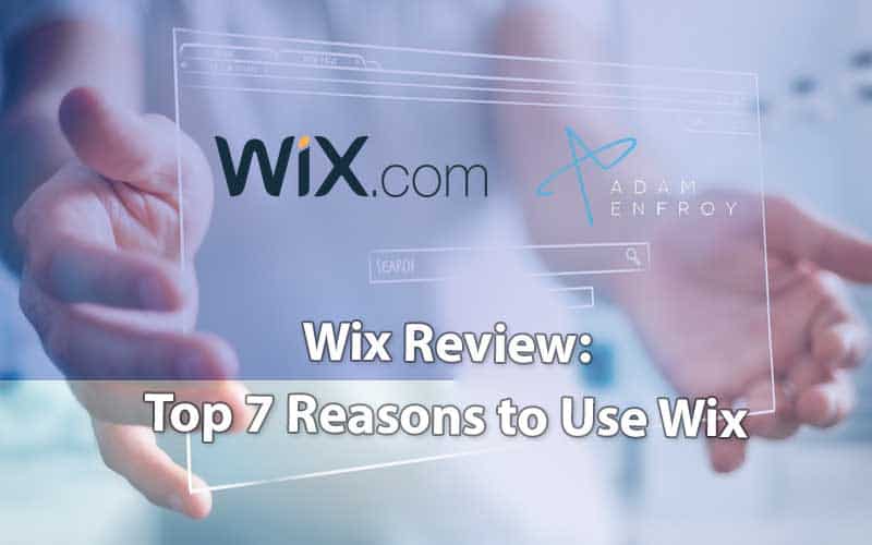 Wix Review: Top 7 Reasons to Use Wix in 2022