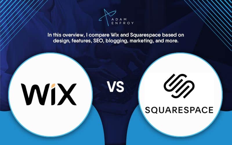Wix vs Squarespace: Choosing the Best Website Builder in 2023