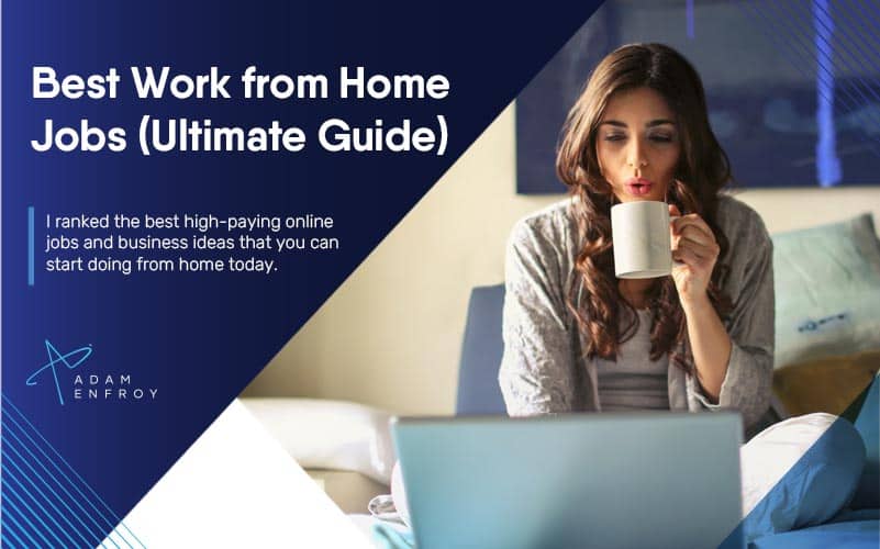 11 Best Work from Home Jobs for 2022 (Best Online Jobs)