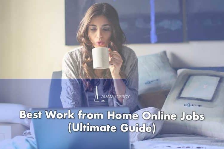 11 Best Work From Home Jobs For 2020 Best Online Jobs