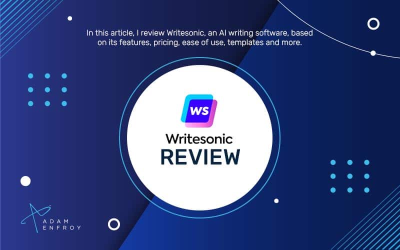 Writesonic Review: Pros, Cons & Features in 2023