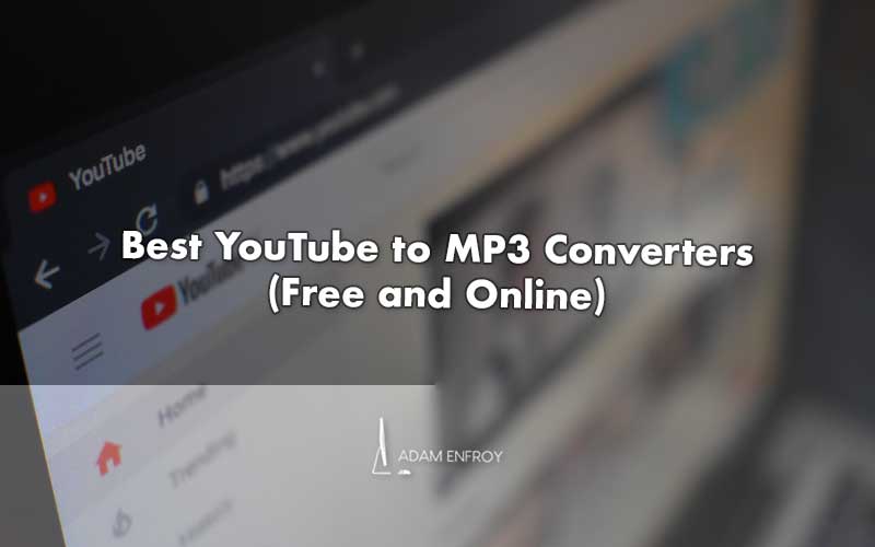 11 Best Youtube To Mp3 Converters Of 2021 Free And Online