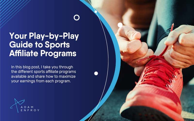 Your Play-by-Play Guide to Sports Affiliate Programs (2023)