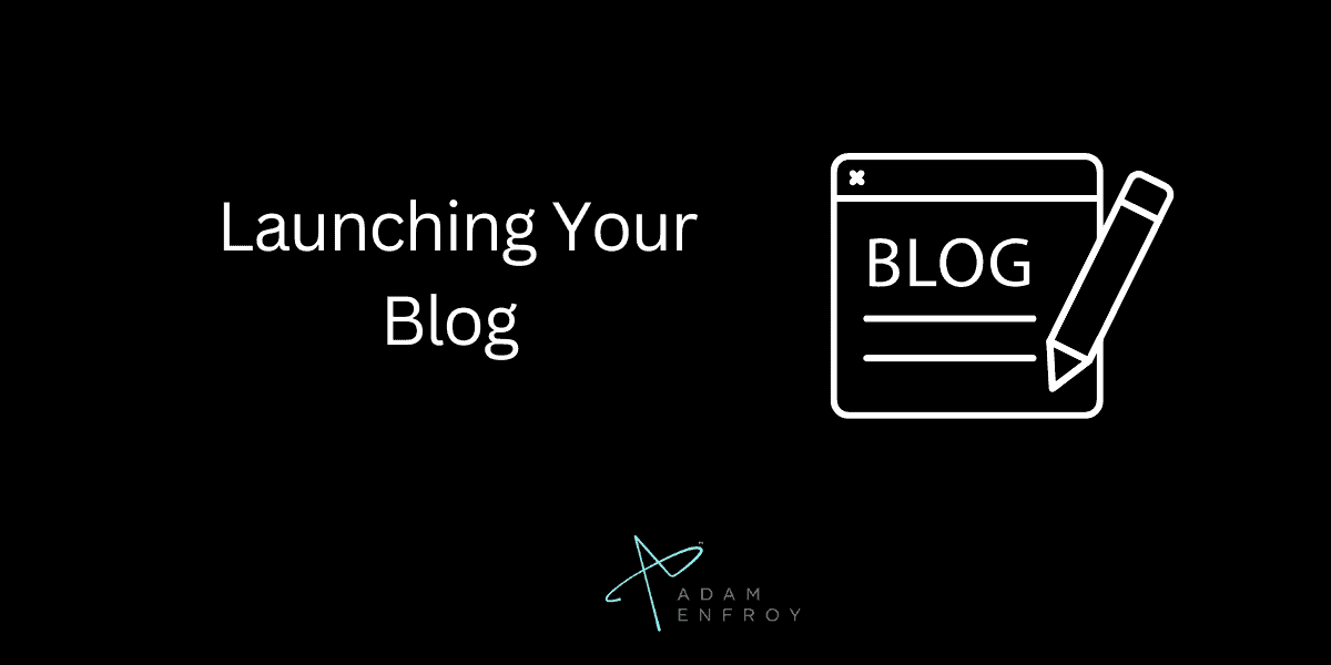 A Step-By-Step Guide to Launching Your Blog