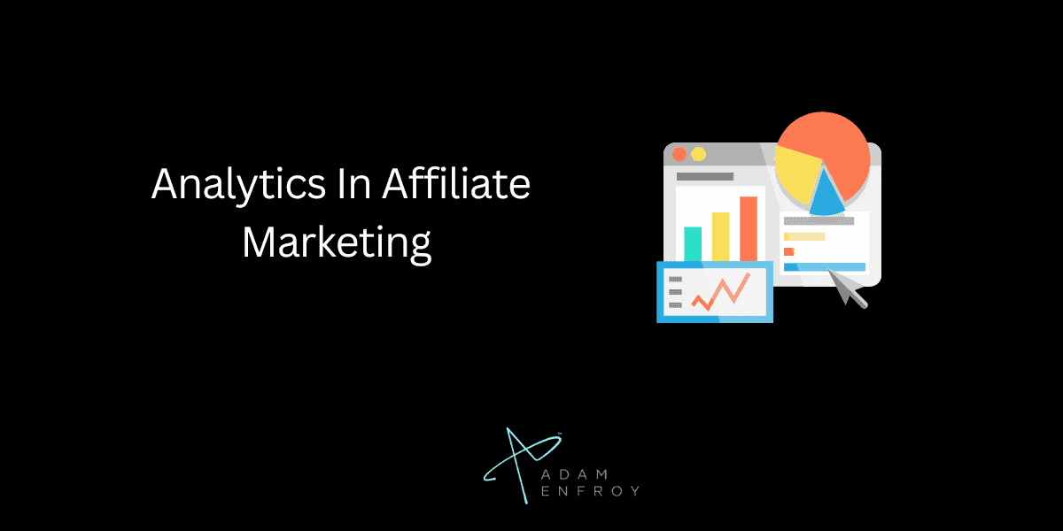 Analytics In Affiliate Marketing