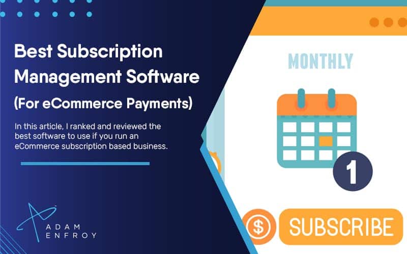 7 Best Subscription Management Software of 2023 (For Ecommerce Payments)