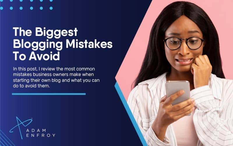 The Biggest Blogging Mistakes To Avoid In 2023