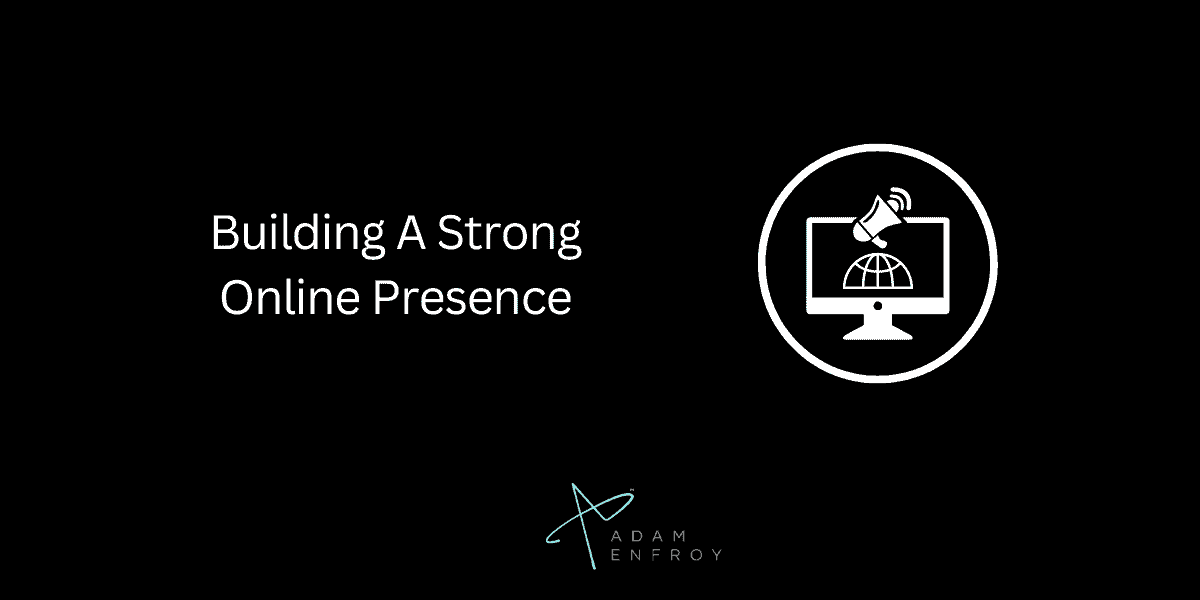 Building A Strong Online Presence