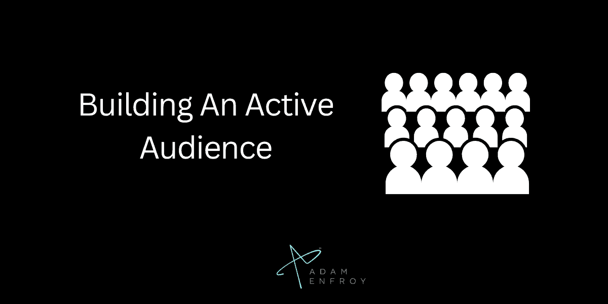 Building An Active Audience
