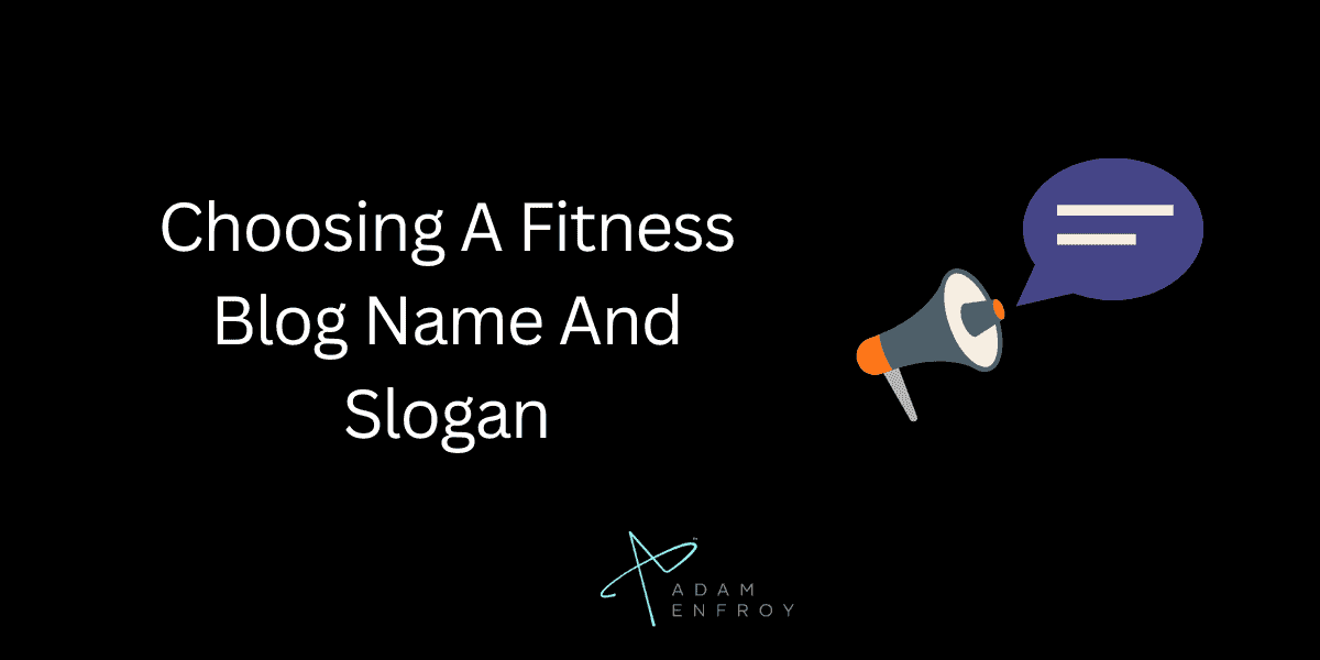 Choosing A Fitness Blog Name And Slogan