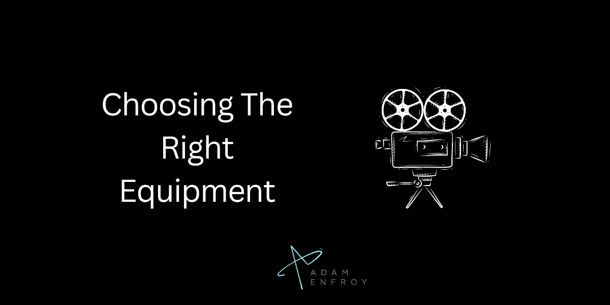Choosing The Right Equipment