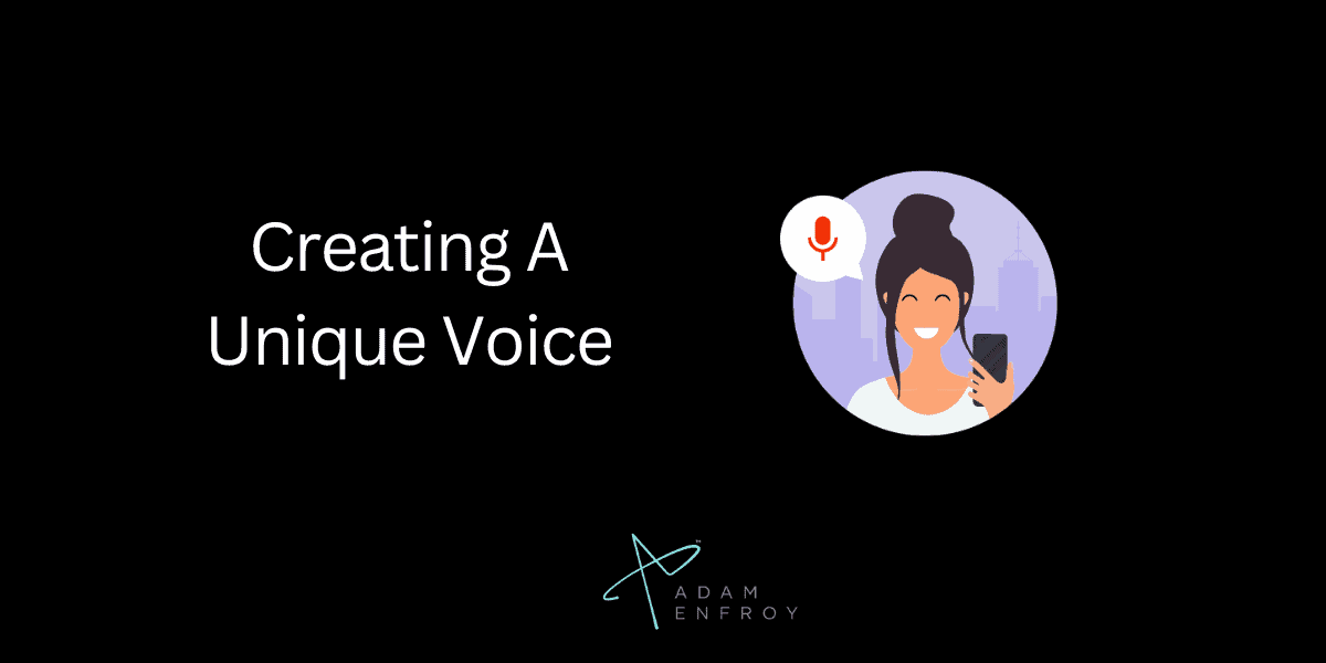 Creating A Unique Voice