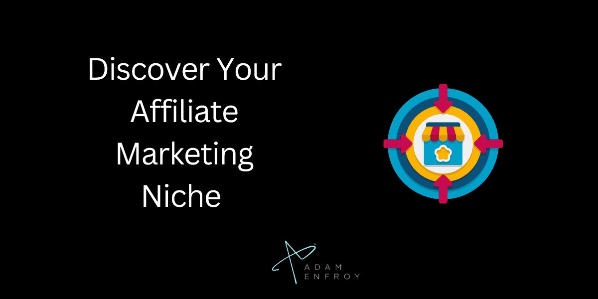 Discover Your Affiliate Marketing Niche 