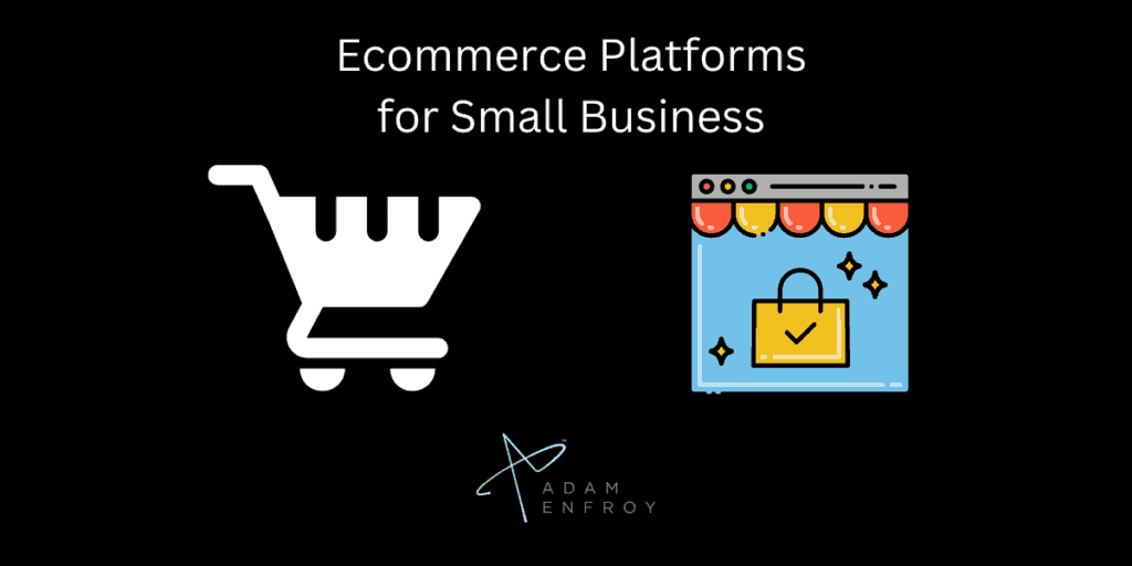 What Are the Best Ecommerce Platforms for Small Business