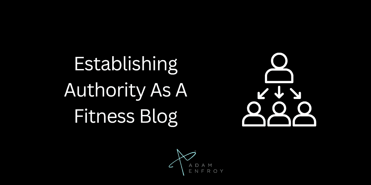 Establishing Authority As A Fitness Blog