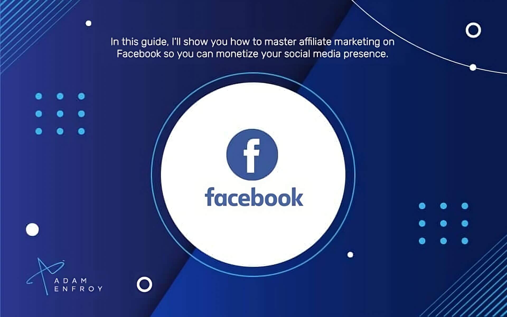 Mastering Affiliate Marketing on Facebook (2023)