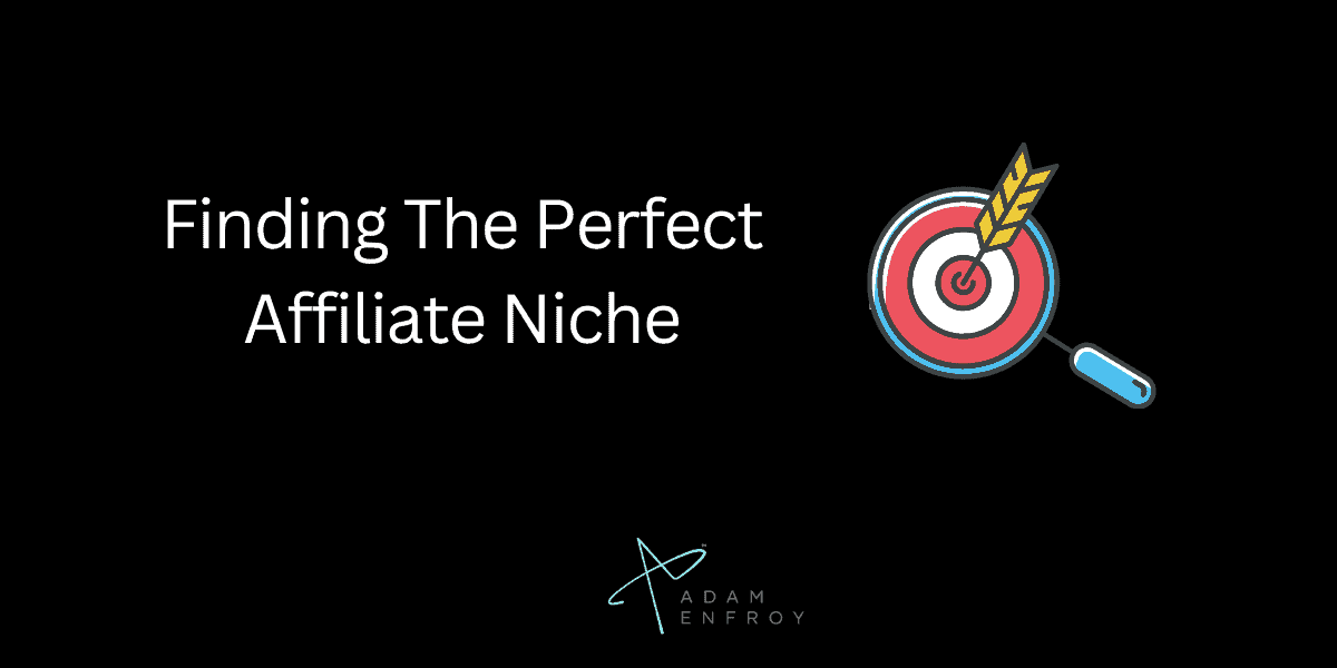 Finding The Perfect Affiliate Niche