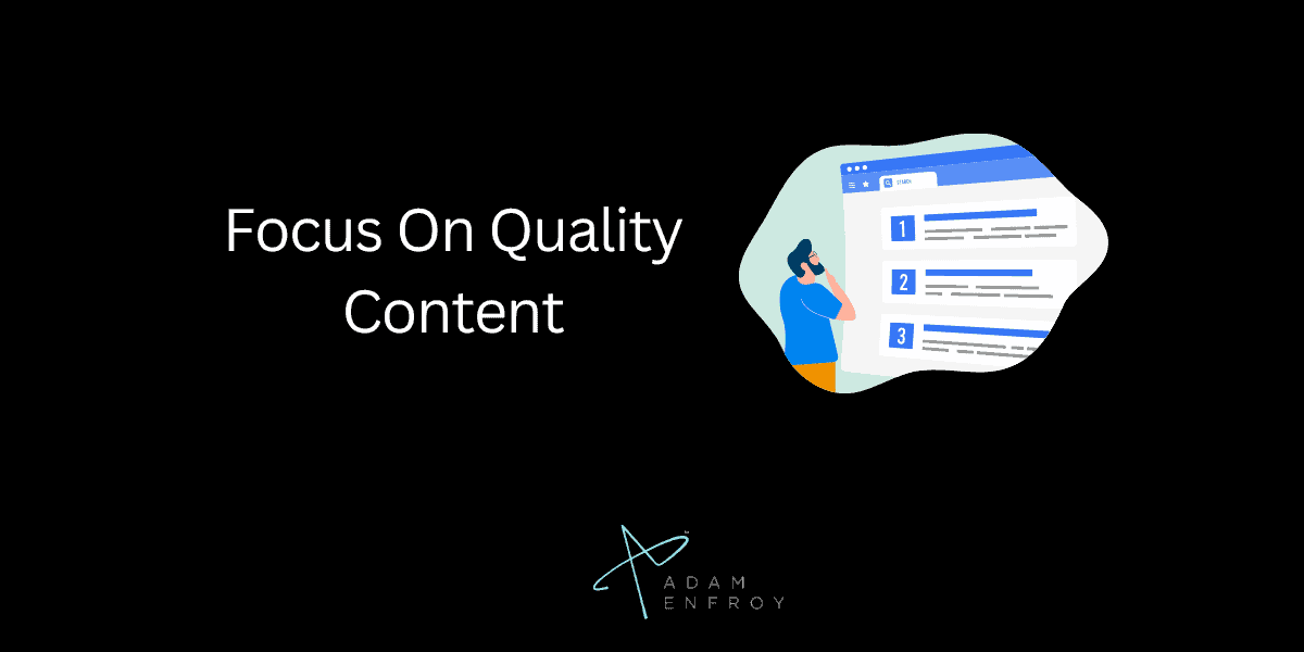 Focus On Quality Content