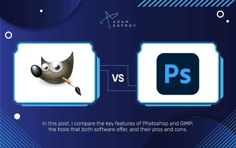 GIMP vs. Photoshop: Features and Comparison for Photographers (2023)