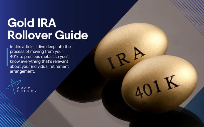 Gold IRA Rollover Guide: Moving to Precious Metals from A 401k