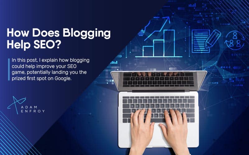 How Does Blogging Help SEO? Getting To The Top In 2024