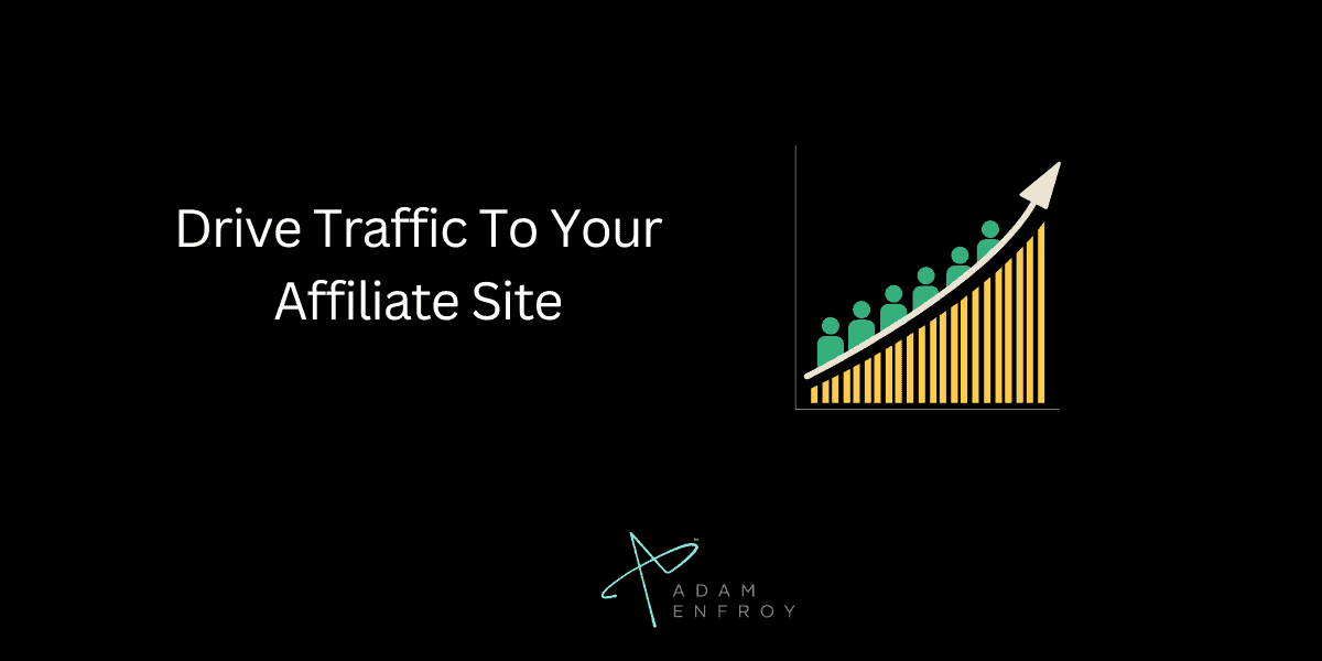 How To Drive Traffic To Your Affiliate Site